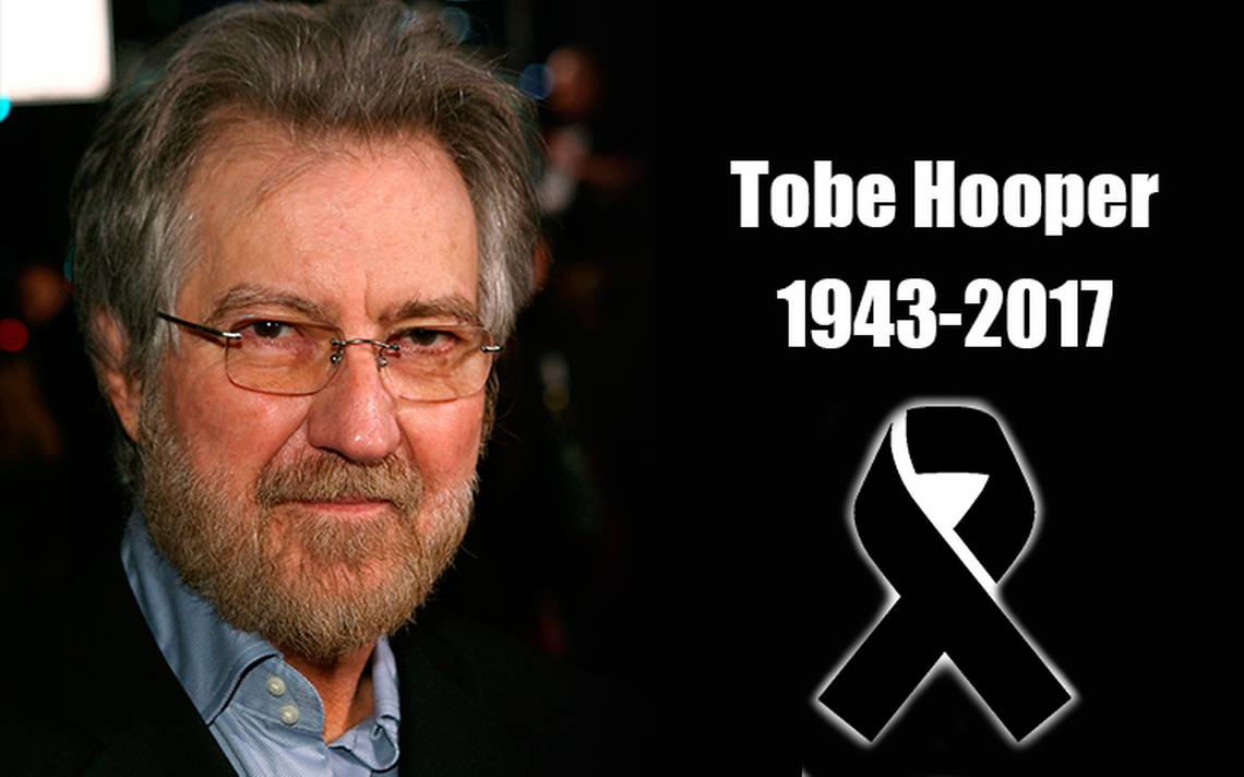 Se Va Otro Grande Del Terror Muere Tobe Hooper Director De Poltergeist Y Masacre En Texas 